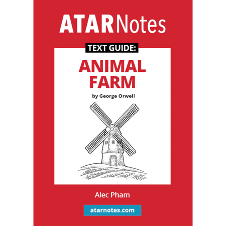 ATAR Notes Text Guide: Animal Farm by George Orwell
