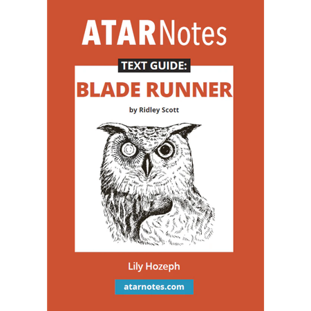 ATAR Notes Text Guide: Blade Runner by Ridley Scott