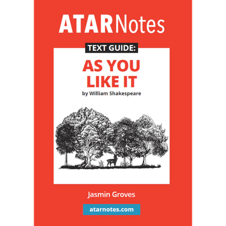 ATAR Notes Text Guide: As You Like It by William Shakespeare