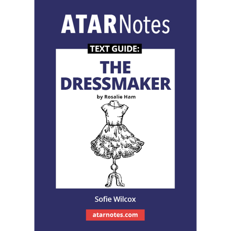 ATAR Notes Text Guide: The Dressmaker by Rosalie Ham