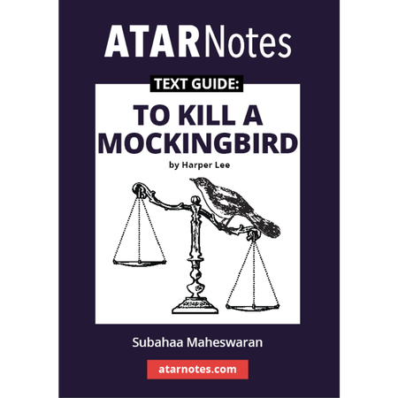 ATAR Notes Text Guide: To Kill A Mockingbird by Harper Lee