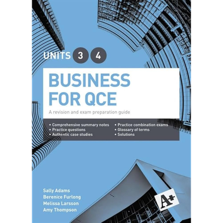 A+ Business for QCE Units 3 & 4 Student Book: A revision and exam preparation guide