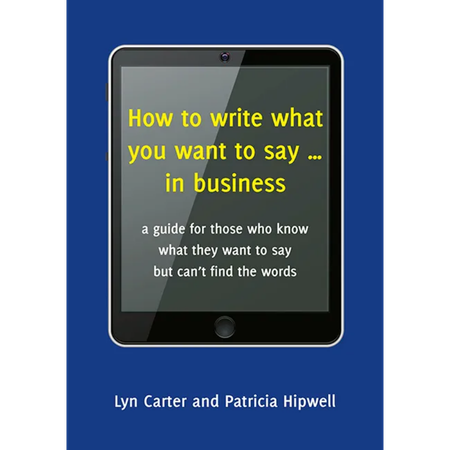 How to Write What You Want to Say in Business