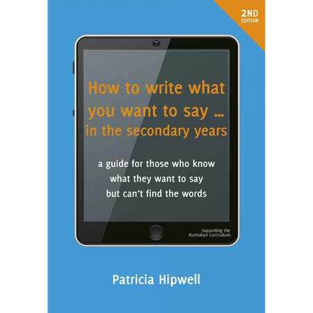 How to write what you want to say ... in the secondary years 2E