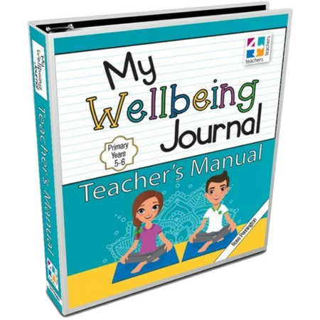 My Wellbeing Journal Teacher's Manual Years 5 - 6