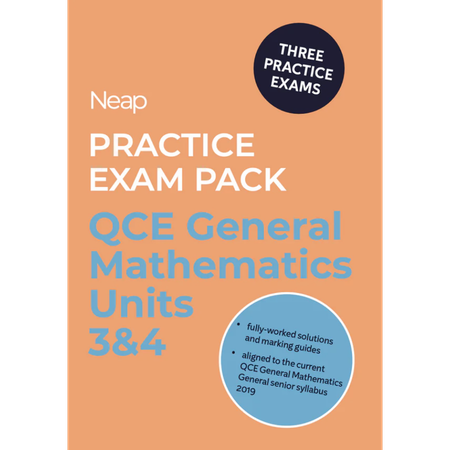 Neap Practice Exam Pack: QCE General Mathematics Units 3&4 (3 Exams)