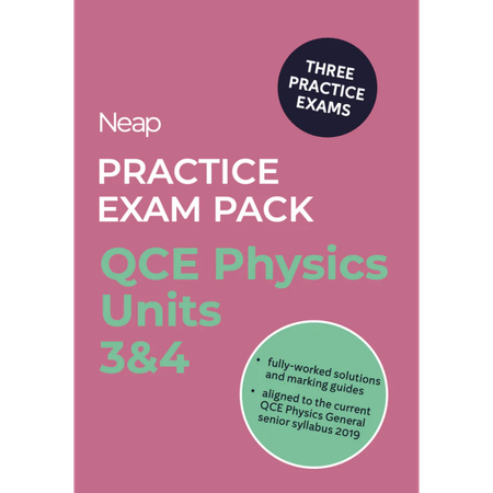 Neap Practice Exam Pack: QCE Physics Units 3&4 (3 Exams)