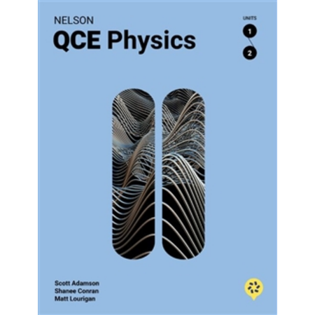 Nelson Physics QCE Units 1 & 2 for the Australian Curriculum 2E