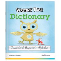 Writing Time Early Years Dictionary (Queensland Beginner's Alphabet)