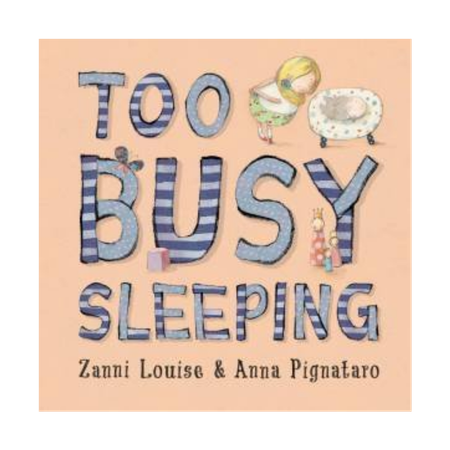 Too Busy Sleeping